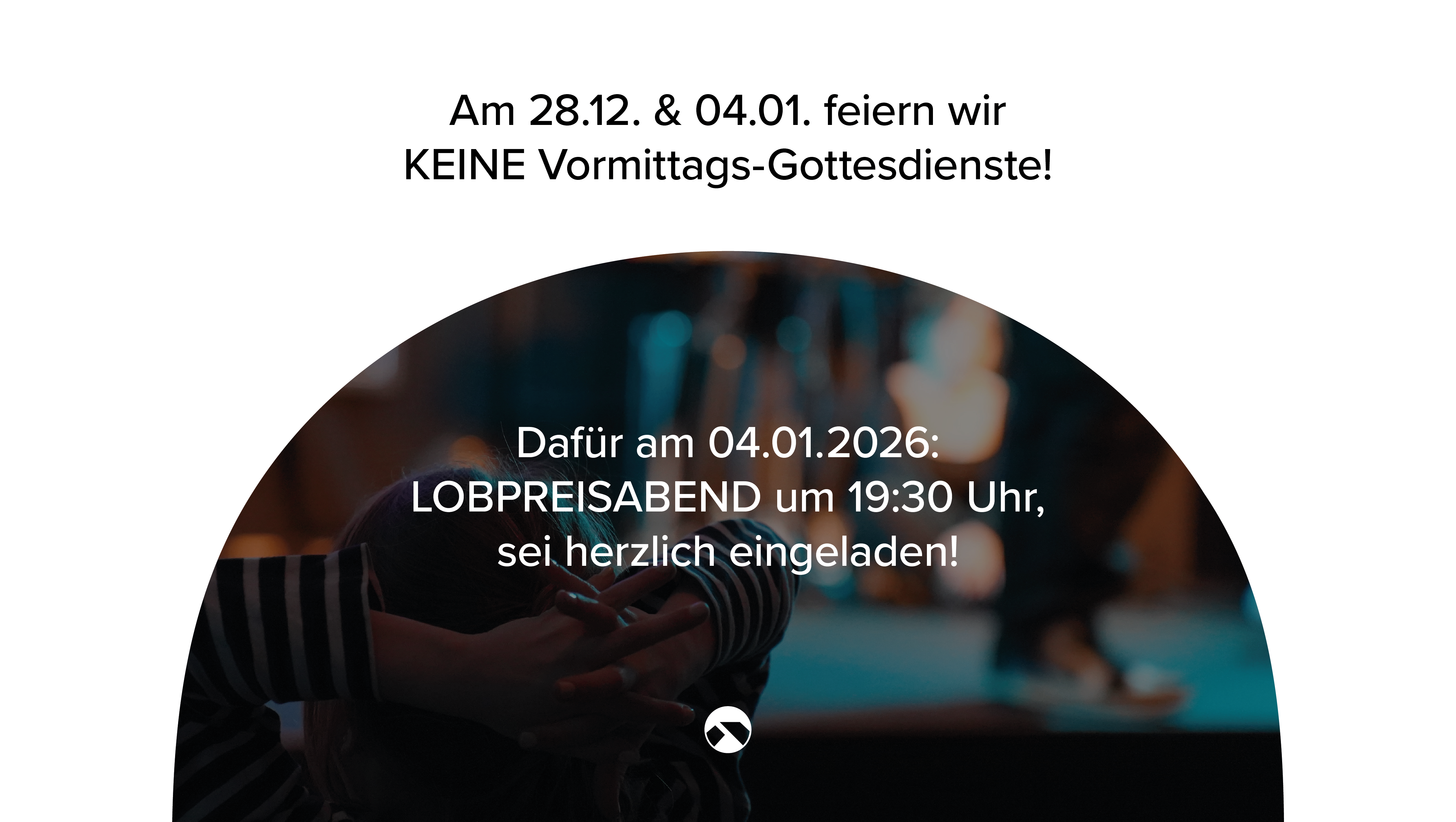 Weihnachtspause + Lobpreisaben